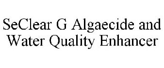 SECLEAR G ALGAECIDE AND WATER QUALITY ENHANCER