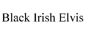 BLACK IRISH ELVIS
