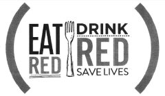 (EAT RED DRINK RED SAVE LIVES)