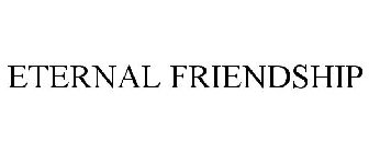 ETERNAL FRIENDSHIP