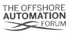 THE OFFSHORE AUTOMATION FORUM