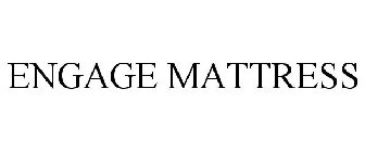 ENGAGE MATTRESS