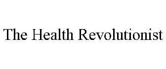 THE HEALTH REVOLUTIONIST