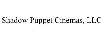 SHADOW PUPPET CINEMAS, LLC