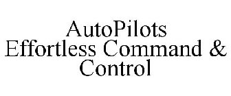 AUTOPILOTS EFFORTLESS COMMAND & CONTROL