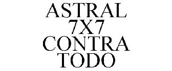 ASTRAL 7X7 CONTRA TODO