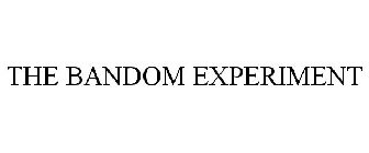 THE BANDOM EXPERIMENT