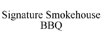 SIGNATURE SMOKEHOUSE BBQ