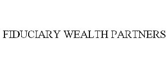 FIDUCIARY WEALTH PARTNERS