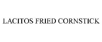 LACITOS FRIED CORNSTICK