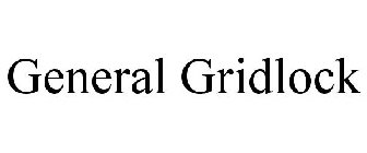 GENERAL GRIDLOCK