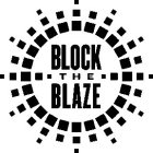 BLOCK THE BLAZE