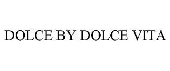 DOLCE BY DOLCE VITA