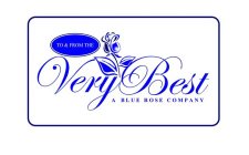 TO & FROM THE VERY BEST A BLUE ROSE COMPANY
