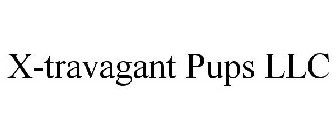 X-TRAVAGANT PUPS LLC