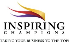 INSPIRING CHAMPIONS TAKING YOUR BUSINESS TO THE TOP!