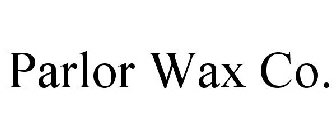 PARLOR WAX CO.
