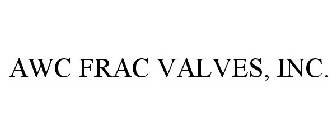 AWC FRAC VALVES