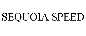 SEQUOIA SPEED