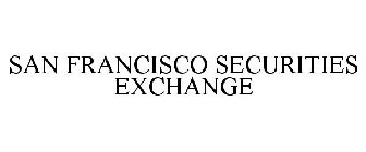 SAN FRANCISCO SECURITIES EXCHANGE