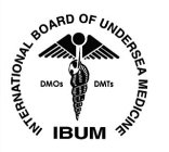 INTERNATIONAL BOARD OF UNDERSEA MEDICINE IBUM DMOS DMTS