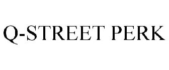 Q-STREET PERK