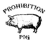 PROHIBITION PIG
