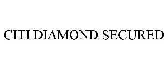 CITI DIAMOND SECURED