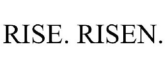 RISE. RISEN.