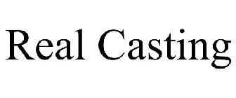 REAL CASTING
