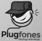 PLUGFONES EARPLUGS WITH MUSIC