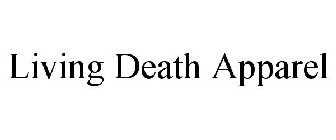 LIVING DEATH APPAREL