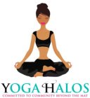 YOGA HALOS COMMITTED TO COMMUNITY BEYOND THE MAT