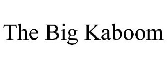THE BIG KABOOM