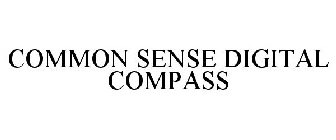 COMMON SENSE DIGITAL COMPASS