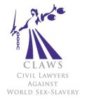 CLAWS CIVIL LAWYERS AGAINST WORLD SEX-SLAVERY