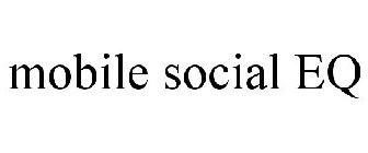 MOBILE SOCIAL EQ