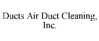 DUCTS AIR DUCT CLEANING, INC.