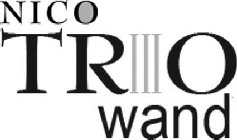 NICO TRIIIO WAND