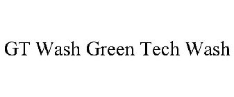 GT WASH GREEN TECH WASH