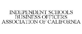 INDEPENDENT SCHOOLS BUSINESS OFFICERS ASSOCIATION OF CALIFORNIA