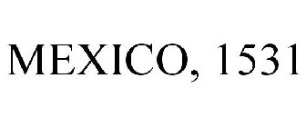 MEXICO, 1531