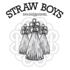 STRAW BOYS SPADE&BUSHEL