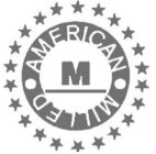 M AMERICAN MILLED