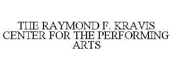 THE RAYMOND F. KRAVIS CENTER FOR THE PERFORMING ARTS