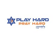 PLAY HARD PRAY HARD