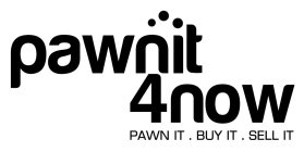 PAWNIT, 4NOW