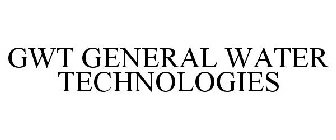 GWT GENERAL WATER TECHNOLOGIES