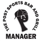 P THE POST SPORTS BAR AND GRILL MANAGER