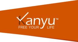 KANYU FREE YOUR LIFE